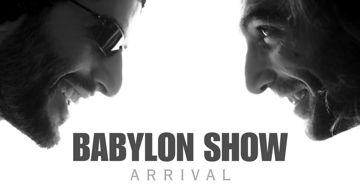 BABYLON SHOW (Arrival)