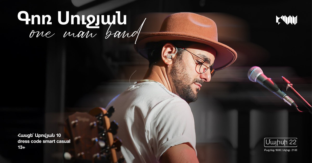 ONE MAN BAND - Գոռ Սուջյան